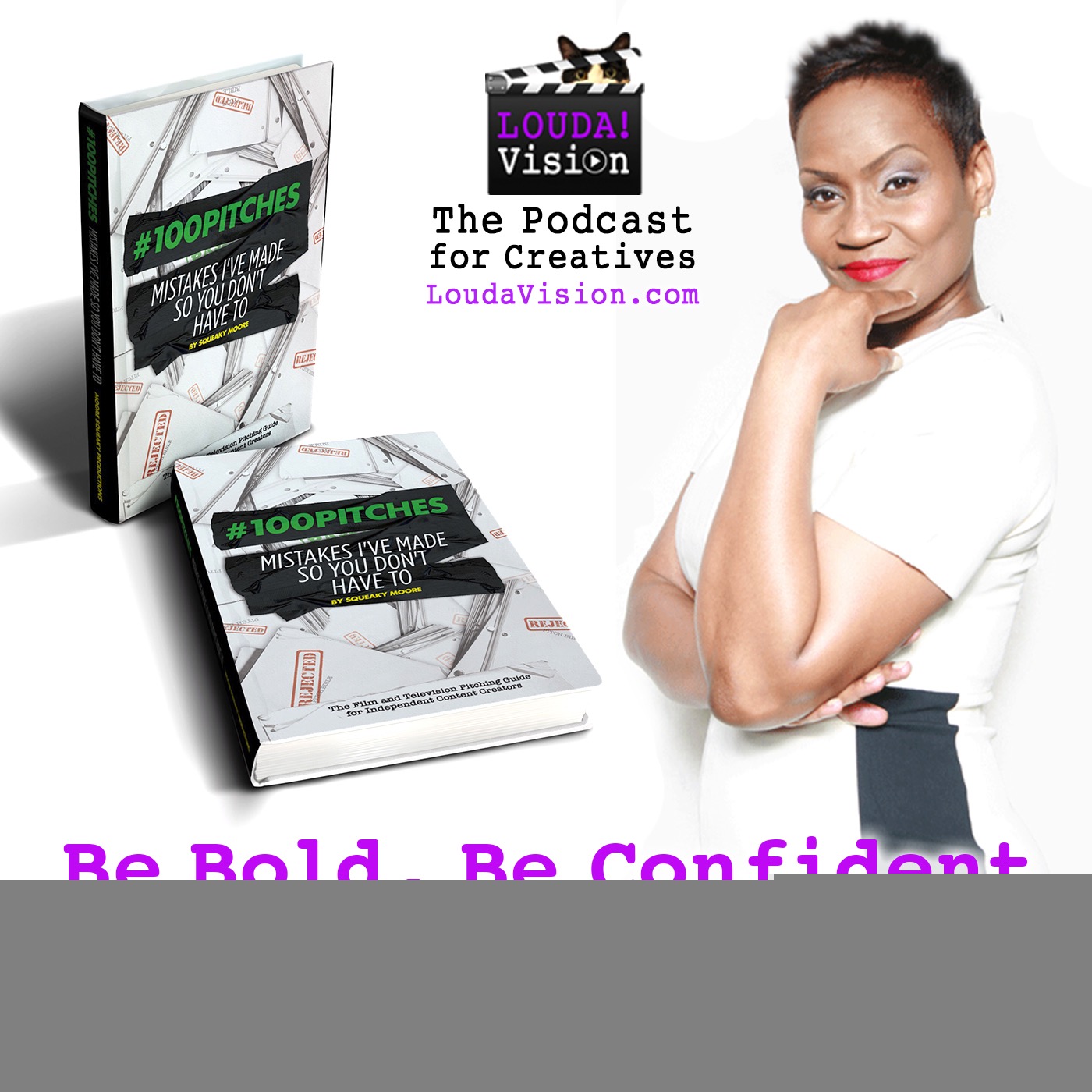 Be Bold. Be Confident. Pitch Your Heart Out – with Squeaky Moore